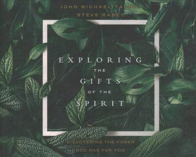 Exploring the Gifts of the Spirit: Discovering the Power God Has for You Unabridged edition