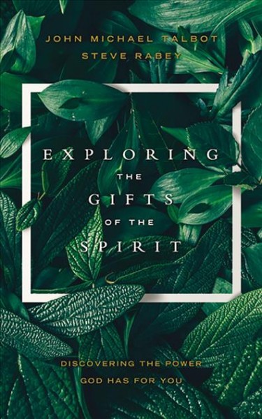 Exploring the Gifts of the Spirit: Discovering the Power God Has for You Library