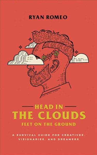 Head in the Clouds, Feet on the Ground: A Survival Guide for Creatives, Visionaries, and Dreamers Unabridged edition