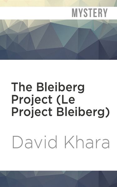 Bleiberg Project (Le Project Bleiberg) Unabridged edition