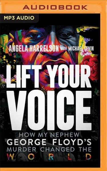 Lift Your Voice: How My Nephew George Floyd's Murder Changed the World Unabridged edition