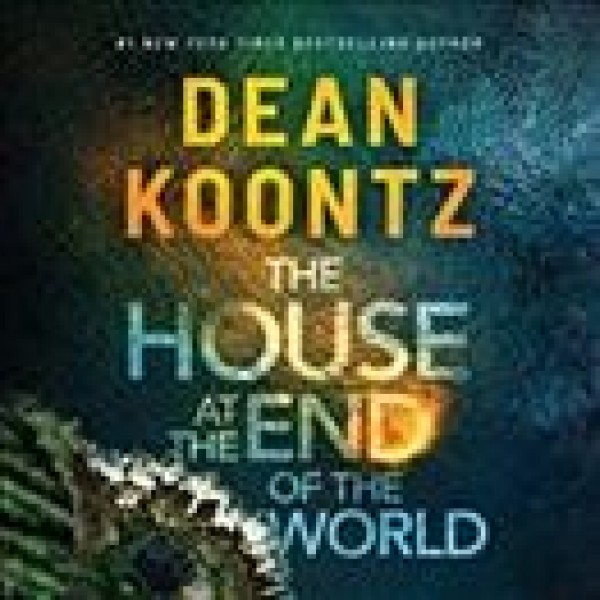 House at the End of the World Unabridged edition