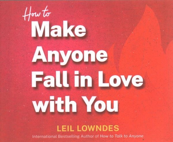 How to Make Anyone Fall in Love with You Unabridged edition