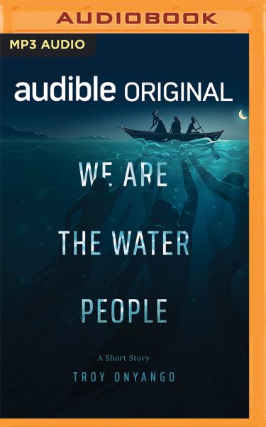 We Are the Water People: A Short Story Unabridged edition