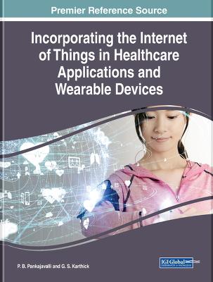 Incorporating the Internet of Things in Healthcare Applications and Wearable  Devices