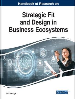 Handbook of Research on Strategic Fit and Design in Business Ecosystems