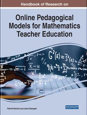 Handbook of Research on Online Pedagogical Models for Mathematics Teacher  Education