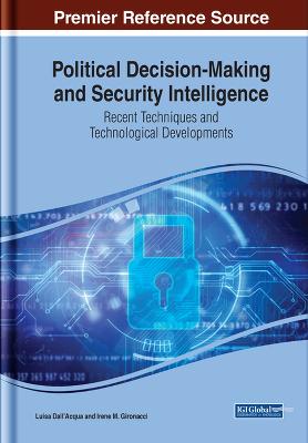 Political Decision-Making and Security Intelligence: Recent Techniques and  Technological Developments