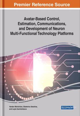 Avatar-Based Control, Estimation, Communications, and Development of Neuron  Multi-Functional Technology Platforms