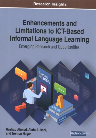 Enhancements and Limitations to ICT-Based Informal Language Learning:  Emerging Research and Opportunities: Emerging Research and Opportunities