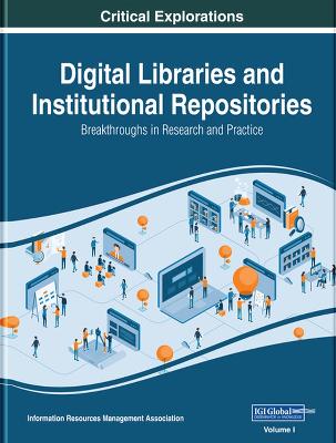 Digital Libraries and Institutional Repositories: Breakthroughs in Research  and Practice