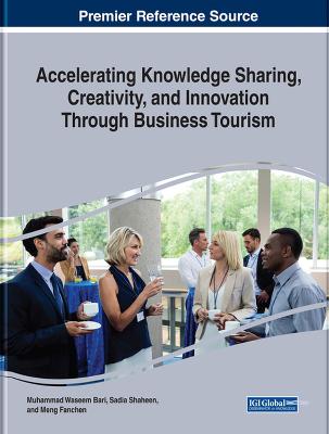 Accelerating Knowledge Sharing, Creativity, and Innovation Through Business  Tourism