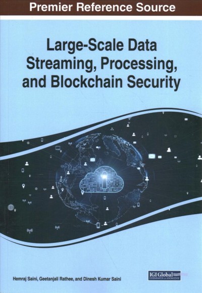 Large-Scale Data Streaming, Processing, and Blockchain Security