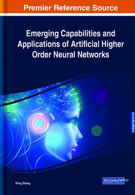 Emerging Capabilities and Applications of Artificial Higher Order Neural  Networks