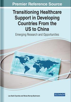 Transitioning Healthcare Support in Developing Countries From the US to  China: Emerging Research and Opportunities
