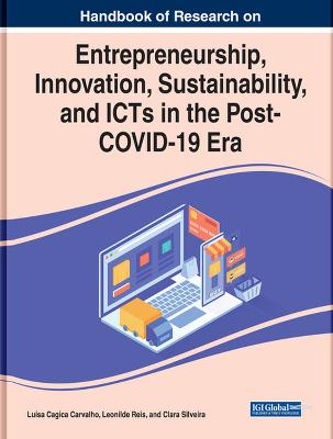 Handbook of Research on Entrepreneurship, Innovation, Sustainability, and  ICTs in the Post-COVID-19 Era