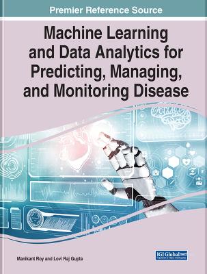 Machine Learning and Data Analytics for Predicting, Managing, and Monitoring  Disease