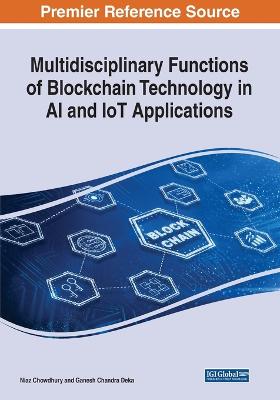 Multidisciplinary Functions of Blockchain Technology in AI and IoT  Applications