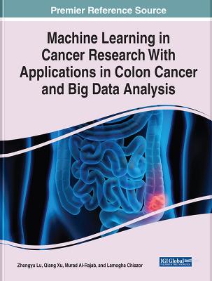 Machine Learning in Cancer Research With Applications in Colon Cancer and  Big Data Analysis
