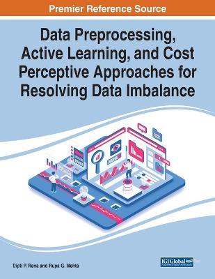 Data Preprocessing, Active Learning, and Cost Perceptive Approaches for  Resolving Data Imbalance