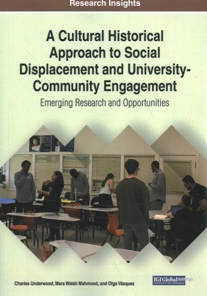 Cultural Historical Approach to Social Displacement and University-Community  Engagement: Emerging Research and Opportunities: Emerging Research and Opportunities