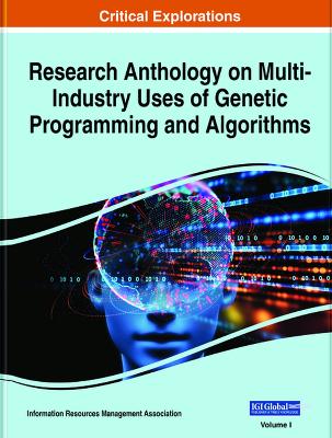 Research Anthology on Multi-Industry Uses of Genetic Programming and  Algorithms