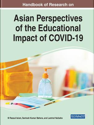 Handbook of Research on Asian Perspectives of the Educational Impact of  COVID-19