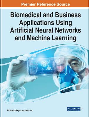 Biomedical and Business Applications Using Artificial Neural Networks and  Machine Learning