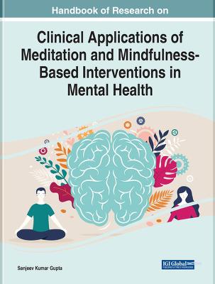 Handbook of Research on Clinical Applications of Meditation and  Mindfulness-Based Interventions in Mental Health