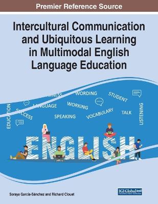 Intercultural Communication and Ubiquitous Learning in Multimodal English  Language Education