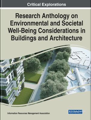 Research Anthology on Environmental and Societal Well-Being Considerations  in Buildings and Architecture