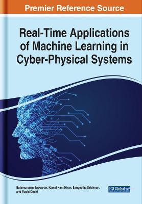 Handbook of Research on Real-Time Applications of Machine Learning in  Cyber-Physical Systems