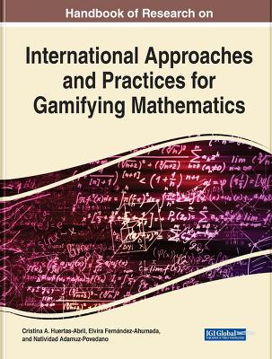 Handbook of Research on International Approaches and Practices for Gamifying  Mathematics