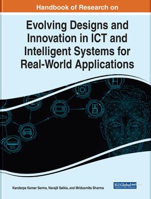 Handbook of Research on Evolving Designs and Innovation in ICT and  Intelligent Systems for Real-World Applications