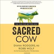 Sacred Cow: The Case for (Better) Meat Library Edition