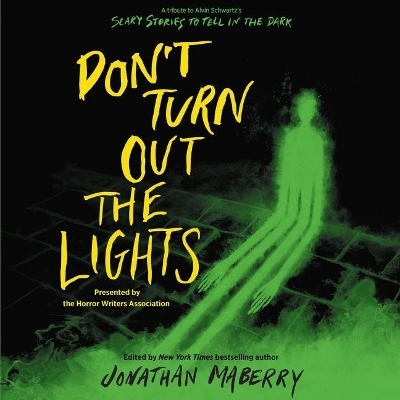 Don't Turn Out the Lights: A Tribute to Alvin Schwartz's Scary Stories to Tell in the Dark Unabridged edition