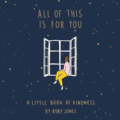 All of This Is for You: A Little Book of Kindness Library Edition