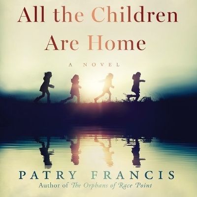 All the Children Are Home Lib/E Unabridged edition