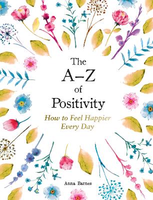 AZ of Positivity: How to Feel Happier Every Day