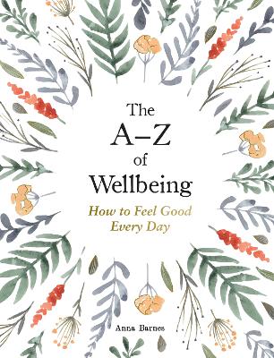 AZ of Wellbeing: How to Feel Good Every Day