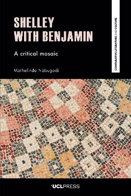 Shelley with Benjamin: A critical mosaic