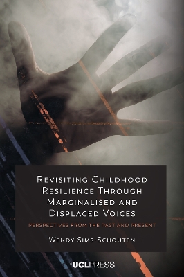Revisiting Childhood Resilience Through Marginalised and Displaced Voices: Perspectives from the Past and Present
