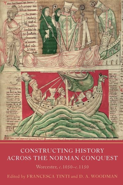 Constructing History across the Norman Conquest: Worcester, c.1050--c.1150