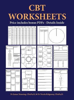 CBT Worksheets: CBT worksheets for CBT therapists in training: Formulation worksheets,  generic CBT cycle worksheets, thought records, thought challenging sheets, and several other useful photocopyable CBT worksheets and CBT handouts all in one book.