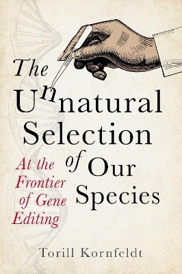 Unnatural Selection of Our Species: At the Frontier of Gene Editing
