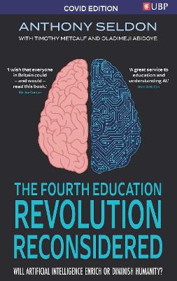 Fourth Education Revolution Reconsidered: Will Artificial Intelligence Enrich or Diminish Humanity? Covid Edition