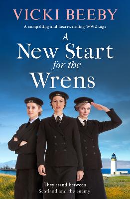 New Start for the Wrens: A compelling and heartwarming WW2 saga