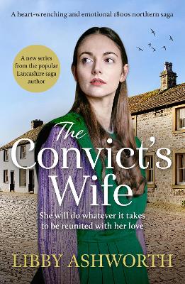 Convict's Wife: A heart-wrenching and emotional 1800s northern saga