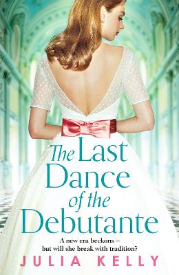 Last Dance of the Debutante: A stunning and compelling saga of secrets and forbidden love