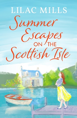 Summer Escapes on the Scottish Isle: An unforgettable uplifting love story